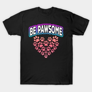 Be Pawsome Heart T-Shirt